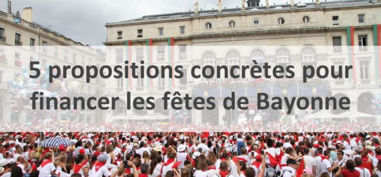 5 propositions concrètes pour financer les fêtes de Bayonne